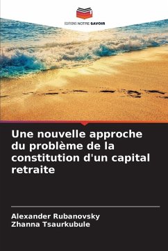Cover Une nouvelle approche du problème de la constitution d'un capital retraite