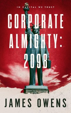 Corporate Almighty: 2098 (eBook, ePUB) - Publishing, Acorn; Owens, James