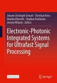 Electronic-Photonic Integrated Systems for Ultrafast Signal Processing Electronic-Photonic Integrated Systems for Ultrafast Signal Processing