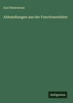 Abhandlungen aus der Functionenlehre - Weierstrass, Karl