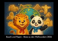 Cover Buschi und Pippin - Reise zu den Weltwundern 2026 Fotokalender DIN A3