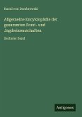 Allgemeine Encyklopädie der gesammten Forst- und Jagdwissenschaften