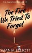 The Fire We Tried To Forget - Bild 1