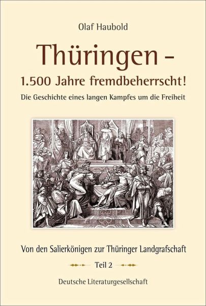 Thüringen - 1.500 Jahre fremdbeherrscht! Thüringen - 1.500 Jahre fremdbeherrscht!