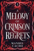 A Melody of Crimson Regrets A Melody of Crimson Regrets