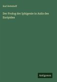 Der Prolog der Iphigenie in Aulis des Euripides Der Prolog der Iphigenie in Aulis des Euripides