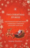 Two Christmas Stories Sam Franklin's Savings-Bank A Miserable Christmas And A Happy New Year