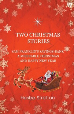 Two Christmas Stories Sam Franklin's Savings-Bank A Miserable Christmas And A Happy New Year Cover Two Christmas Stories Sam Franklin's Savings-Bank A Miserable Christmas And A Happy New Year