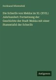 Die Scherife von Mekka im XI. (XVII.) Jahrhundert: Fortsetzung der Geschichte der Stadt Mekka mit einer Stammtafel der Scherife Die Scherife von Mekka im XI. (XVII.) Jahrhundert: Fortsetzung der Geschichte der Stadt Mekka mit einer Stammtafel der Scherife