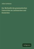 Zur Methodik des grammatischen Unterrichts im Lateinischen und Deutschen