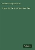 Cripps, the Carrier. A Woodland Tale