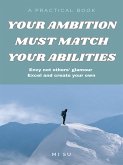 Your Ambition Must Match Your Abilities (eBook, ePUB) Your Ambition Must Match Your Abilities (eBook, ePUB)
