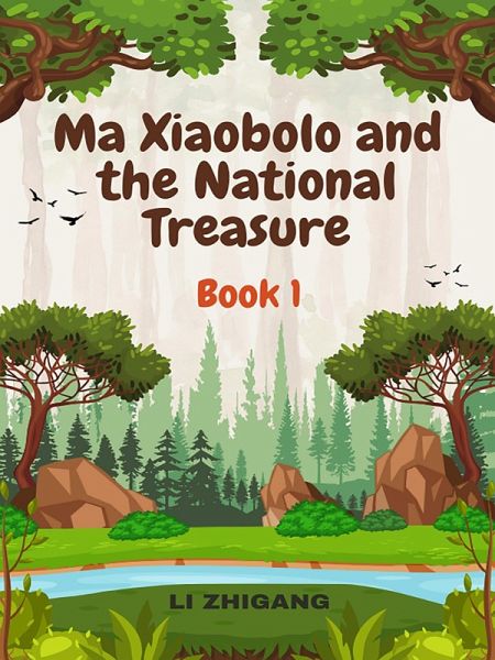 Ma Xiaobolo and the National Treasure: Book 1 (eBook, ePUB) Ma Xiaobolo and the National Treasure: Book 1 (eBook, ePUB)