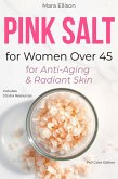 Pink Salt for Women Over 45 for Anti-Aging & Radiant Skin (eBook, ePUB)