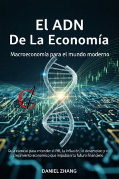 Cover El ADN De La Economía: Macroeconomía para el mundo moderno (eBook, ePUB)