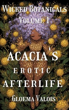 Cover Acacia's Erotic Afterlife (Wicked Botanicals, #1) (eBook, ePUB)