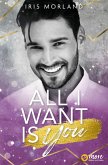 All I Want Is You (eBook, ePUB) All I Want Is You (eBook, ePUB)