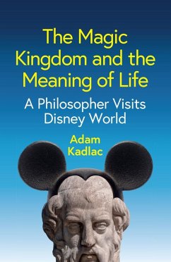 The Magic Kingdom and the Meaning of Life (eBook, ePUB) - Kadlac, Adam