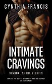 Intimate Cravings - Sensual Short Stories - Explore the depths of longing and the ecstasy of fulfillment (eBook, ePUB)
