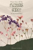 Where Have All the Flowers Gone? (eBook, ePUB) Where Have All the Flowers Gone? (eBook, ePUB)