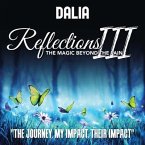 Reflections III: The Magic Beyond the Pain (eBook, ePUB) Reflections III: The Magic Beyond the Pain (eBook, ePUB)