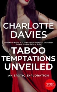 Cover Taboo Temptations Unveiled - An Erotic Exploration (eBook, ePUB)