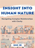Insight into Human Nature Navigating Complex Relationships with Clarity (eBook, ePUB) Insight into Human Nature Navigating Complex Relationships with Clarity (eBook, ePUB)