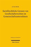 Kartellrechtliche Grenzen von Gesellschafterrechten im Gemeinschaftsunternehmen (eBook, PDF)