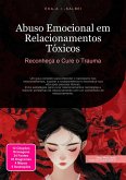Abuso Emocional em Relacionamentos Tóxicos (eBook, ePUB) Abuso Emocional em Relacionamentos Tóxicos (eBook, ePUB)