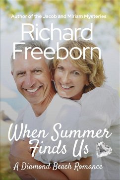 When Summer Finds Us (Diamond Beach) (eBook, ePUB) - Freeborn, Richard When Summer Finds Us (Diamond Beach) (eBook, ePUB) - Freeborn, Richard