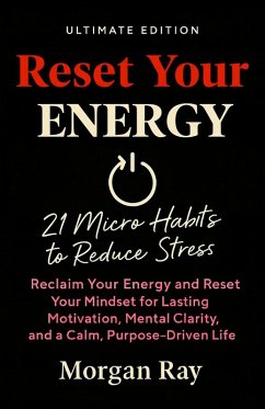 Reset Your Energy (eBook, ePUB) - Ray, Morgan Reset Your Energy (eBook, ePUB) - Ray, Morgan