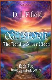 Oglesforte: The Road to Silver Wood (eBook, ePUB)