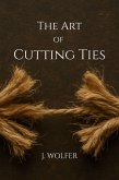 The Art of Cutting Ties (eBook, ePUB)