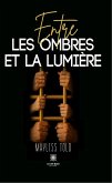 Entre les ombres et la lumière (eBook, ePUB)