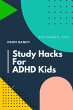 Study Hacks for ADHD Kids (eBook, ePUB) - Bild 1