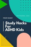 Study Hacks for ADHD Kids (eBook, ePUB) Study Hacks for ADHD Kids (eBook, ePUB)