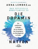 Das offizielle Arbeitsbuch zu DIE DOPAMIN NATION (eBook, ePUB) Das offizielle Arbeitsbuch zu DIE DOPAMIN NATION (eBook, ePUB)