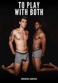 To Play with Both (eBook, ePUB)