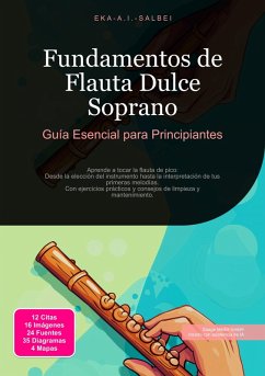 Fundamentos de Flauta Dulce Soprano (eBook, ePUB) - Salbei, Eka A. I. Fundamentos de Flauta Dulce Soprano (eBook, ePUB) - Salbei, Eka A. I.