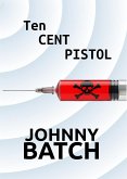 Ten Cent Pistol (Short Story) (eBook, ePUB) Ten Cent Pistol (Short Story) (eBook, ePUB)