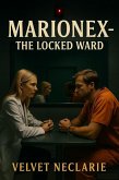 Marionex The Locked Ward (eBook, ePUB)