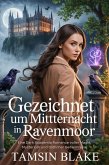 Gezeichnet um Mitternacht in Ravenmoor (eBook, ePUB) Gezeichnet um Mitternacht in Ravenmoor (eBook, ePUB)