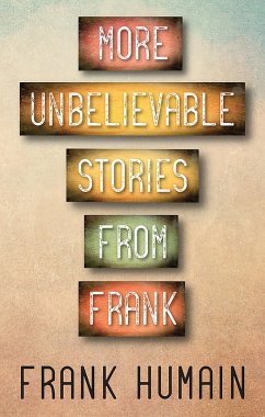 More Unbelievable Stories from Frank (eBook, ePUB) - Humain, Frank