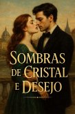 Sombras de Cristal e Desejo (eBook, ePUB)