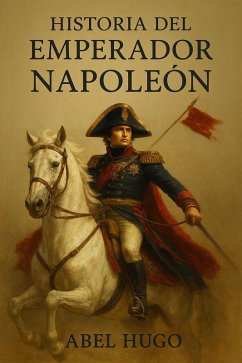 Cover Historia del Emperador Napoleón (eBook, ePUB)