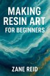 Making Resin Art for Beginners (eBook,... - Bild 1