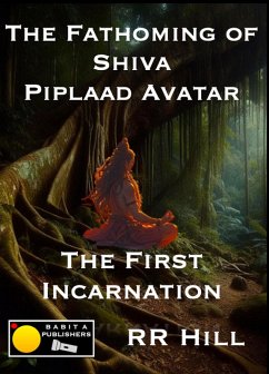 The Fathoming of Shiva - Piplaad Avatar (Fathoming Trinity, #2) (eBook, ePUB) - Hill, Rr