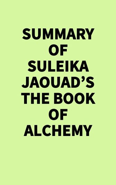 Summary of Suleika Jaouad's The Book of Alchemy (eBook, ePUB)
