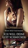 Reife MILF Fantasien: Ich will deine Lust schmecken   Erotische Geschichte (eBook, PDF)