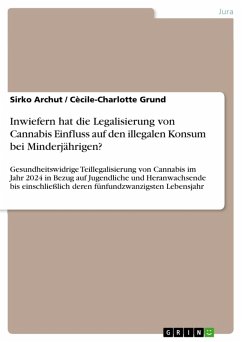 Inwiefern hat die Legalisierung von Cannabis Einfluss auf den illegalen Konsum bei Minderjährigen? (eBook, PDF)